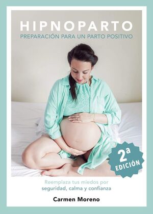 HIPNOPARTO: PREPARACION PARA UN PARTO POSITIVO