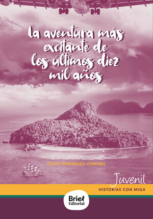 LA AVENTURA MÁS EXCITANTE DE LOS ÚLTIMOS DIEZ MIL AÑOS