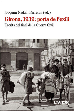 GIRONA, 1939: PORTA DE L´EXILI