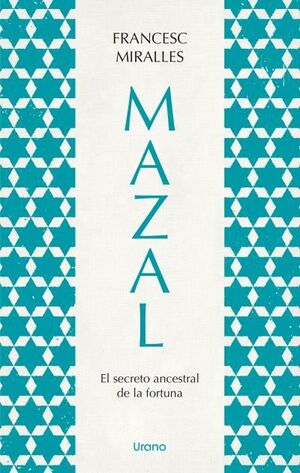 MAZAL.EL SECRETO ANCESTRAL DE LA FORTUNA