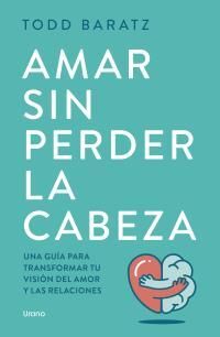 AMAR SIN DEPENDER LA CABEZA