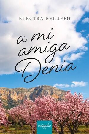 A MI AMIGA DENIA.EDITORIAL AUTOBIOGRAFIA