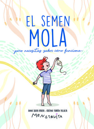 EL SEMEN MOLA (PERO TIENES QUE SABER CÓMO FUNCIONA)