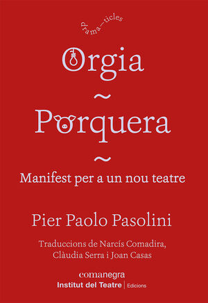 ORGIA / PORQUERA / MANIFEST PER A UN NOU TEATRE