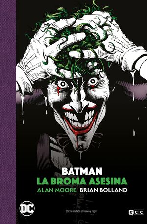 BATMAN: LA BROMA ASESINA - EDICIÓN DELUXE LIMITADA EN BLANCO Y NEGRO