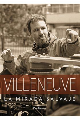 VILLENEUVE. LA MIRADA SALVAJE