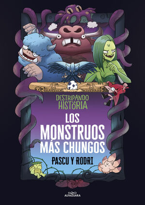 LOS MONSTRUOS MÁS CHUNGOS (DESTRIPANDO LA HISTORIA)