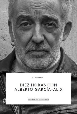 DIEZ HORAS CON ALBERTO GARCÍA-ALIX