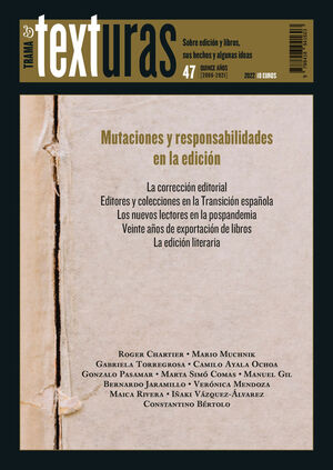 TEXTURAS 47: MUTACIONES Y RESPONSABILIDADES EN LA EDICIÓN