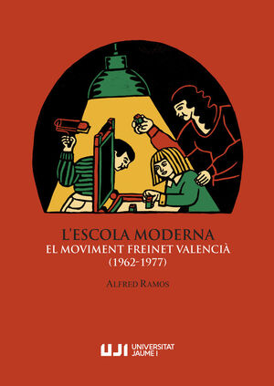 L'ESCOLA MODERNA. EL MOVIMENT FREINET VALENCIA (1962-1977)