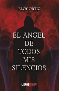 EL ÁNGEL DE TODOS MIS SILENCIOS