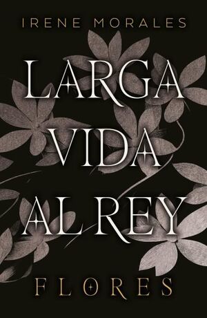 LARGA VIDA AL REY -VOL.2  FLORES