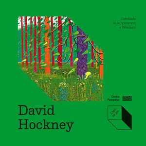 DAVID HOCKNEY: L’ARRIBADA DE LA PRIMAVERA A WOLDGATE