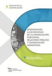 APROXIMACION A LOS PROCESOS DE LA COMUNICACION: PUBLICIDAD, RELACIONES PUBLICAS