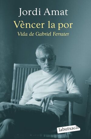 VENCER LA POR. VIDA DE GABRIEL FERRATER