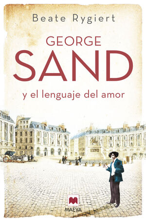 GEORGE SAND Y EL LENGUAJE DEL AMOR