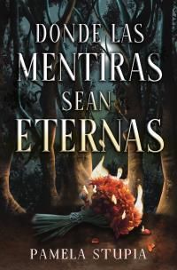 DONDE LAS MENTIRAS SEAN ETERNAS -BOOKS4POCKET