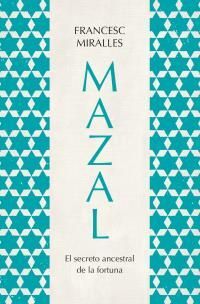 MAZAL.EL SECRETO ANCESTRAL DE LA FORTUNA -BOOKS4POCKET