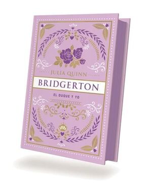 DUQUE Y YO, EL (BRIDGERTON 1) -EDICIÓN COLECCIONISTA