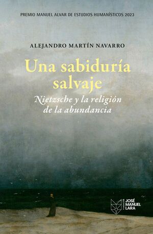 UNA SABIDURIA SALVAJE. NIETZSCHE Y LA RELIGION DE