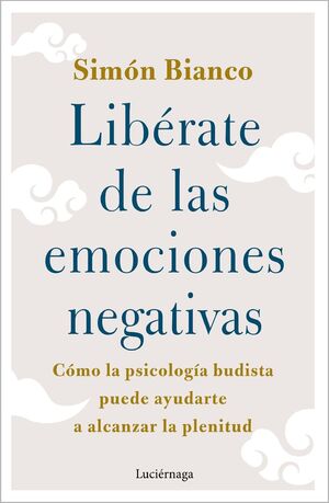 LIBERATE DE LAS EMOCIONES NEGATIVAS