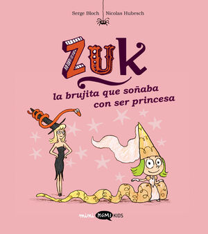 ZUK 3 LA BRUJITA QUE SOÑABA CON SER PRINCESA