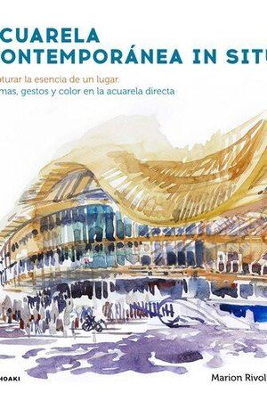 ACUARELA CONTEMPORANEA IN SITU - CAPTURAR LA ESENCIA DE UN LUGAR