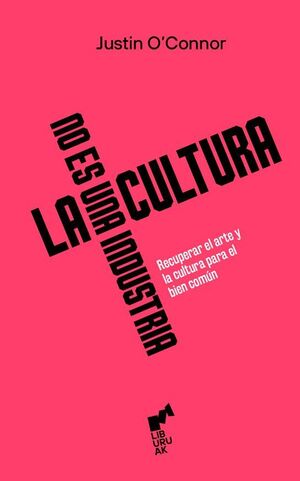 LA CULTURA NO ES UNA INDUSTRIA