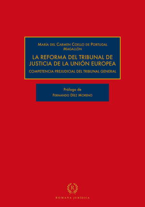 LA REFORMA DEL TRIBUNAL DE JUSTICIA UE