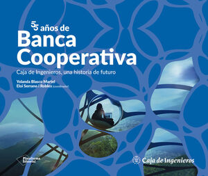 55 AÑOS DE BANCA COOPERATIVA