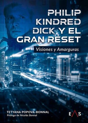 PHILIP KINDRED DICK Y EL GRAN RESET