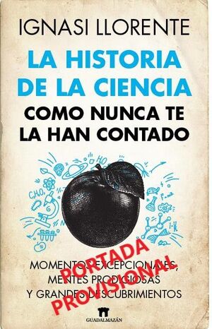 HISTORIA DE LA CIENCIA COMO NUNCA TE LA HAN CONTADO, LA