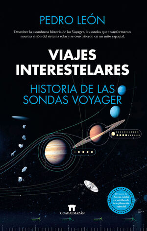 VIAJES INTERESTELARES. HISTORIA DE LAS SONDAS VOYAGER