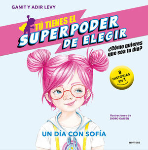 UN DIA CON SOFIA (TU TIENES EL SUPERPODER DE ELEGIR)