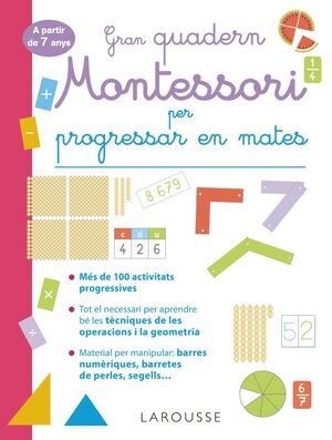 GRAN QUADERN MONTESSORI PER PROGRESSAR EN MATES. A PARTIR DE 7 ANYS
