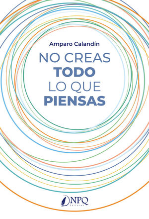 NO CREAS TODO LO QUE PIENSAS