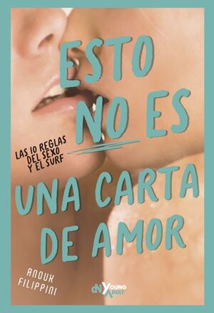 ESTO NO ES UNA CARTA DE AMOR: LAS 10 REGLAS DEL SEXO Y EL SURF