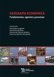 GEOGRAFIA ECONOMICA. FUNDAMENTOS AGENTES Y PROCESOS
