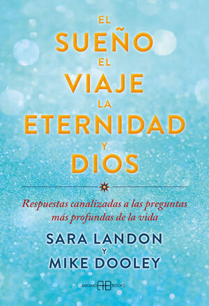 SUEÑO, EL VIAJE, LA ETERNIDAD Y DIOS. EL
