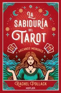 SABIDURÍA DEL TAROT: ARCANOS MENORES, LA