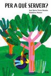 PER A QUÈ SERVEIX? 