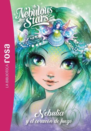 LA BIBLIOTECA ROSA. NEBULOUS STARS, 3. MARINIA Y EL CORAZÓN DE FUEGO