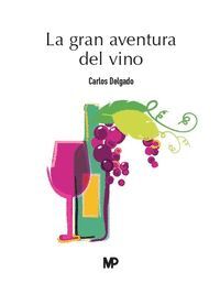 LA GRAN AVENTURA DEL VINO