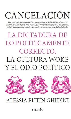 CANCELACIÓN. LA DICTADURA DE LO POLÍTICAMENTE CORRECTO, LA CULTURA WOKE Y EL ODI