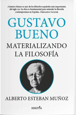 GUSTAVO BUENO, MATERIALIZANDO LA FILOSOFÍA