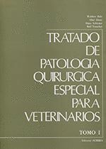 TRATADO DE PATOLOGIA QUIRURGICA ESPECIAL PARA VETERINARIOS TOMO I