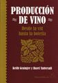 PRODUCCION DE VINO: DESDE LA VID HASTA LA BOTELLA.ACRIBIA