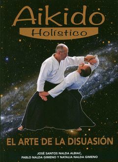 AIKIDO HOLÍSTICO. EL ARTE DE LA DISUASION