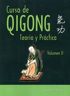CURSO DE QIGONG. TEORÍA Y PRÁCTICA. VOLUMEN 2