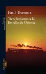 TREN FANTASMA A LA ESTRELLA DE ORIENTE.ALFAGUARA-